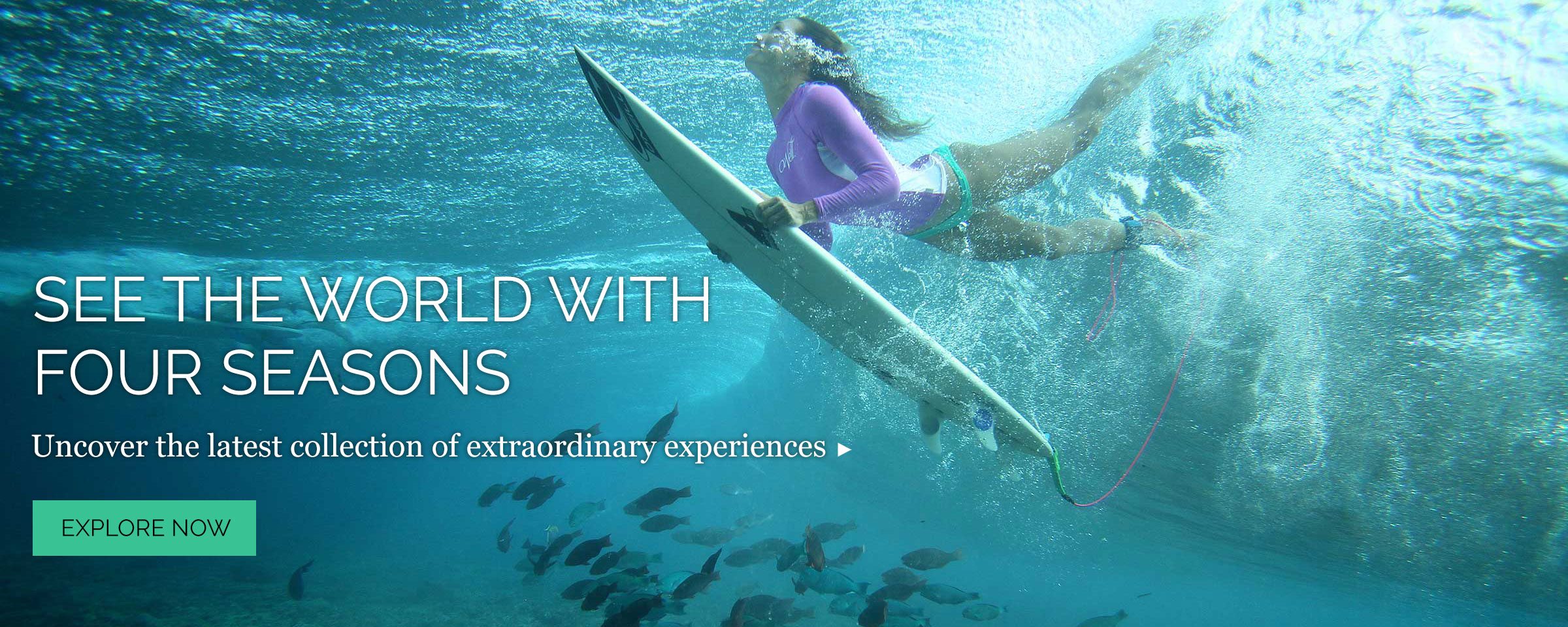 See the world with Four Seasons, uncover the latest collection of extraordinary experiences. Explore Now